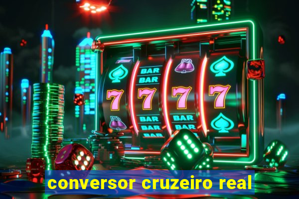 conversor cruzeiro real